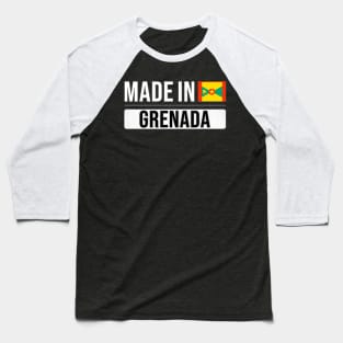 Made In Grenada - Gift for Grenadan With Roots From Grenada Baseball T-Shirt